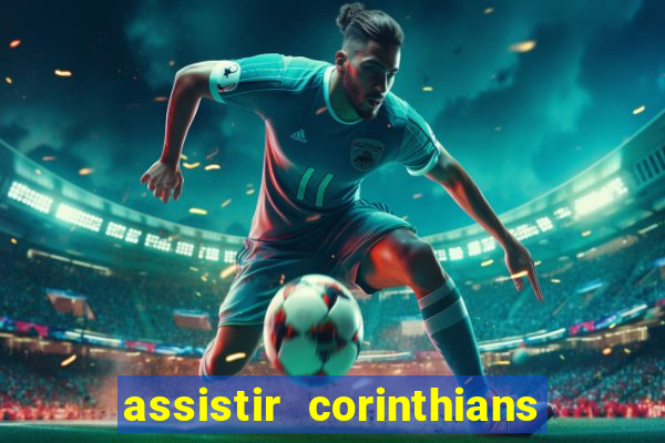 assistir corinthians fut max